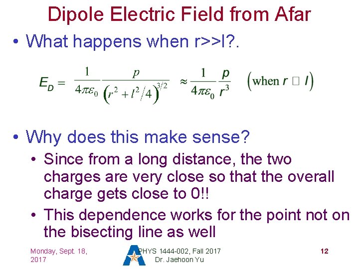 Dipole Electric Field from Afar • What happens when r>>l? . • Why does