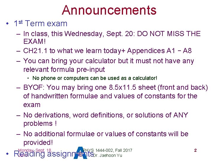 Announcements • 1 st Term exam – In class, this Wednesday, Sept. 20: DO