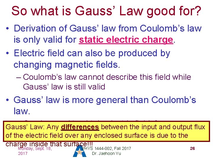 So what is Gauss’ Law good for? • Derivation of Gauss’ law from Coulomb’s