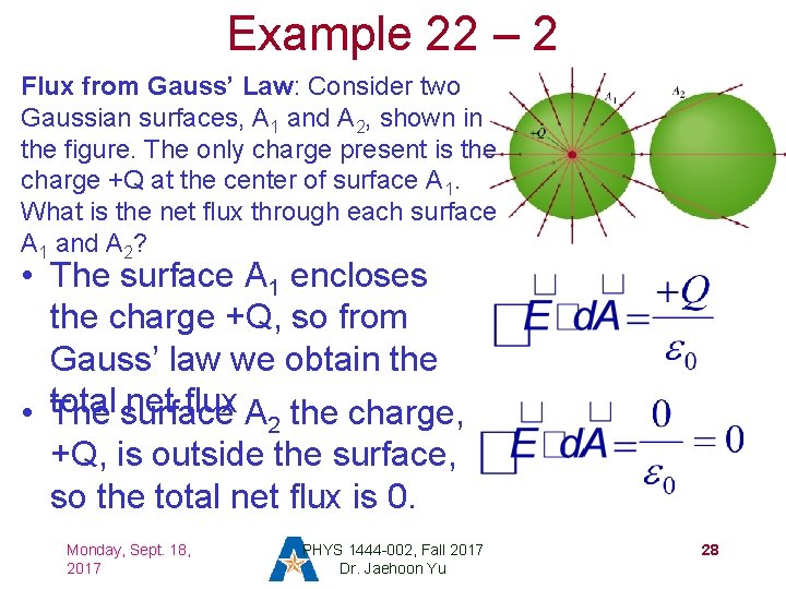 Example 22 – 2 Flux from Gauss’ Law: Consider two Gaussian surfaces, A 1