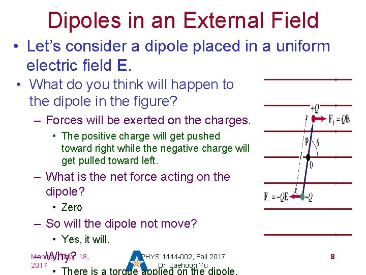 Dipoles in an External Field • Let’s consider a dipole placed in a uniform