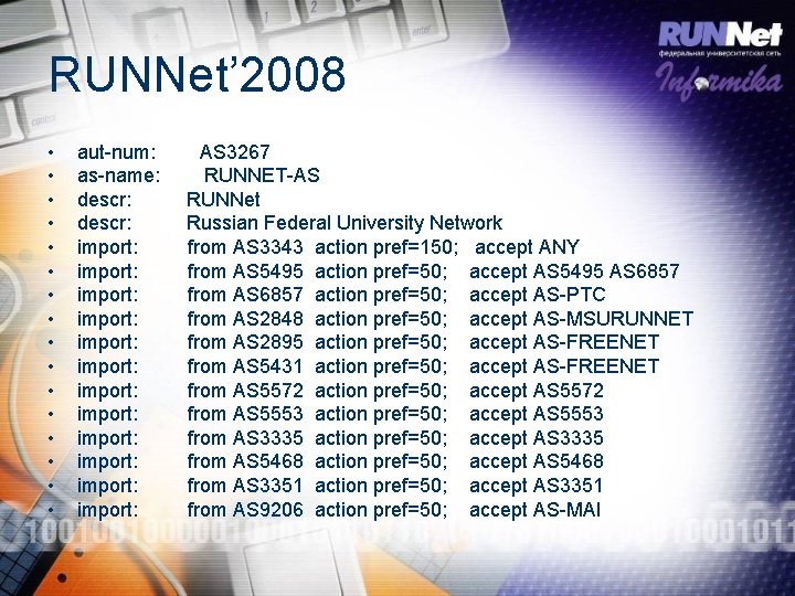 RUNNet’ 2008 • • • • aut-num: as-name: descr: import: import: import: AS 3267