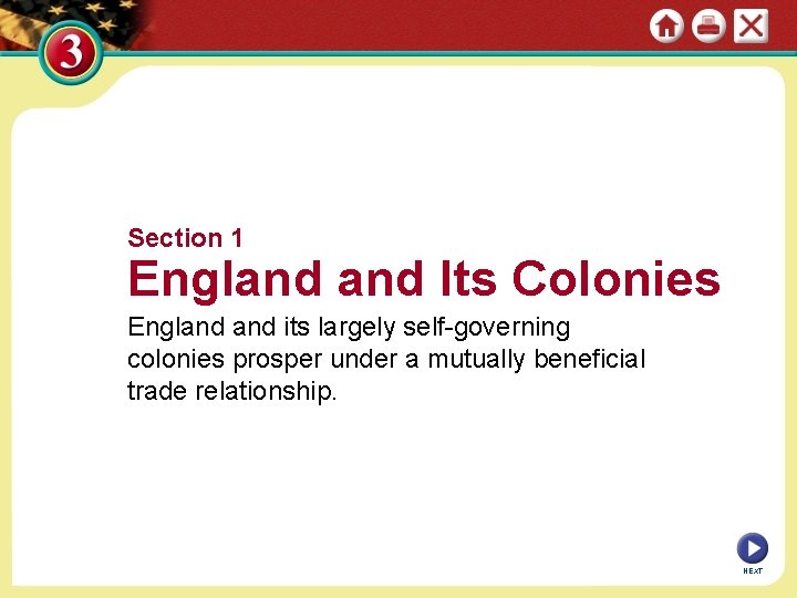 Section 1 England Its Colonies England its largely self-governing colonies prosper under a mutually