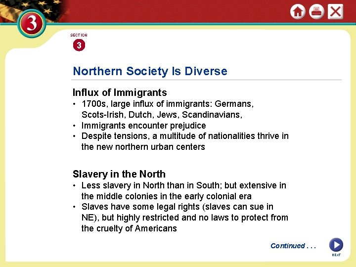 SECTION 3 Northern Society Is Diverse Influx of Immigrants • 1700 s, large influx