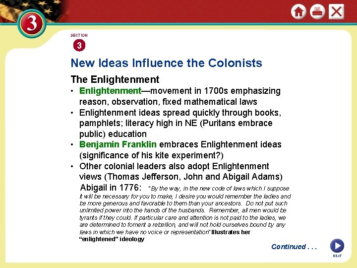 SECTION 3 New Ideas Influence the Colonists The Enlightenment • Enlightenment—movement in 1700 s