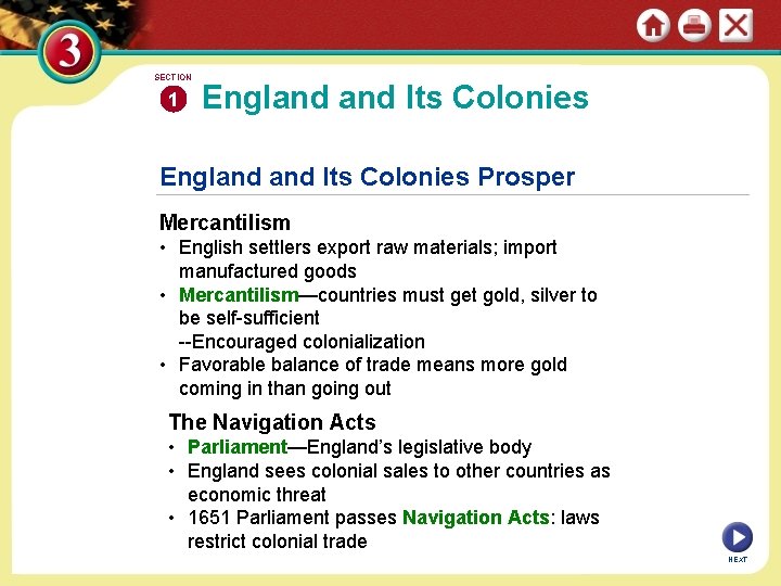 SECTION 1 England and Its Colonies Prosper Mercantilism • English settlers export raw materials;