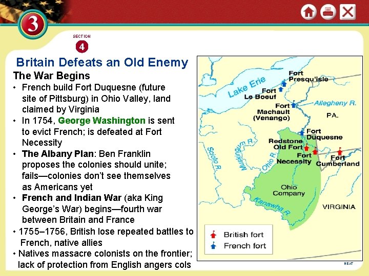 SECTION 4 Britain Defeats an Old Enemy The War Begins • French build Fort