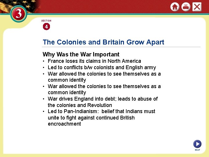 SECTION 4 The Colonies and Britain Grow Apart Why Was the War Important •