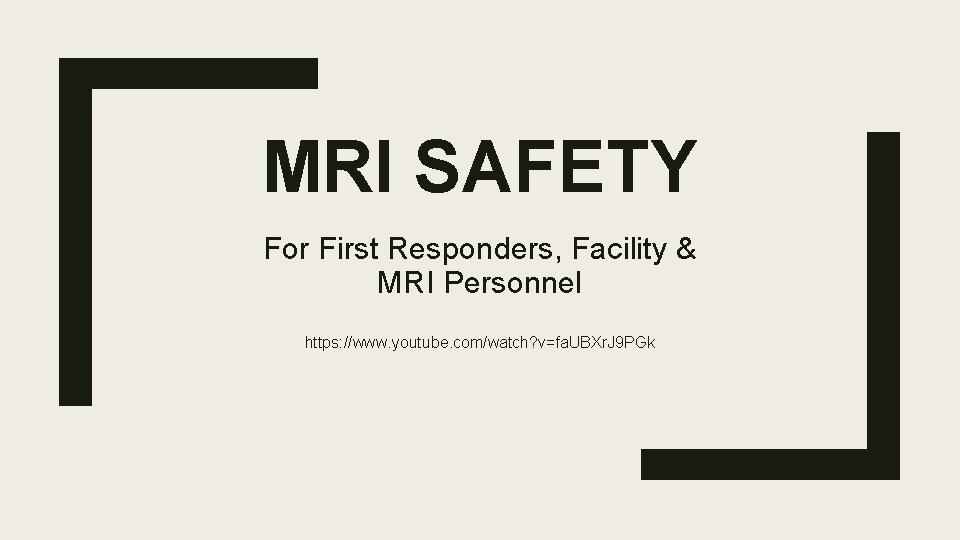 MRI SAFETY For First Responders, Facility & MRI Personnel https: //www. youtube. com/watch? v=fa.