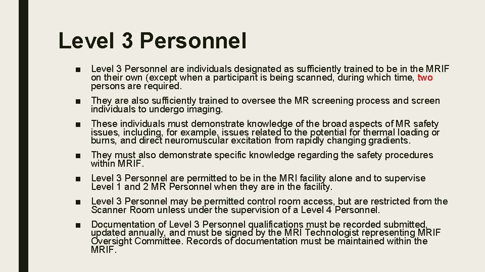 Level 3 Personnel ■ Level 3 Personnel are individuals designated as sufficiently trained to