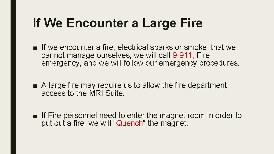 If We Encounter a Large Fire ■ If we encounter a fire, electrical sparks