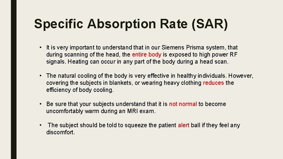 Specific Absorption Rate (SAR) • It is very important to understand that in our