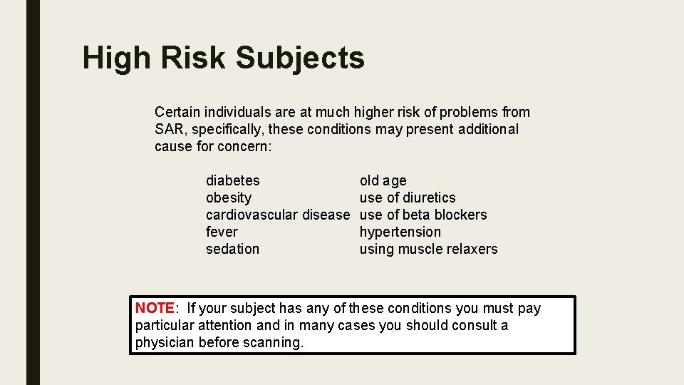 High Risk Subjects Certain individuals are at much higher risk of problems from SAR,