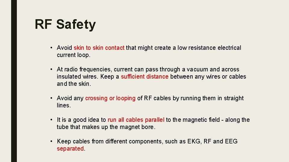 RF Safety • Avoid skin to skin contact that might create a low resistance