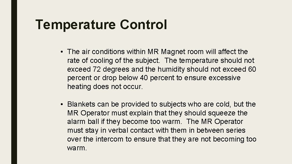 Temperature Control • The air conditions within MR Magnet room will affect the rate