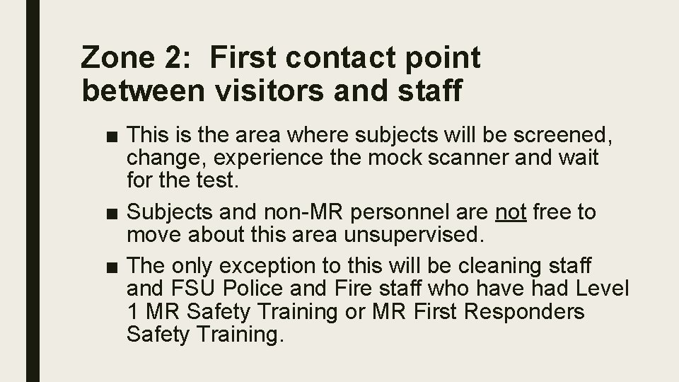 Zone 2: First contact point between visitors and staff ■ This is the area