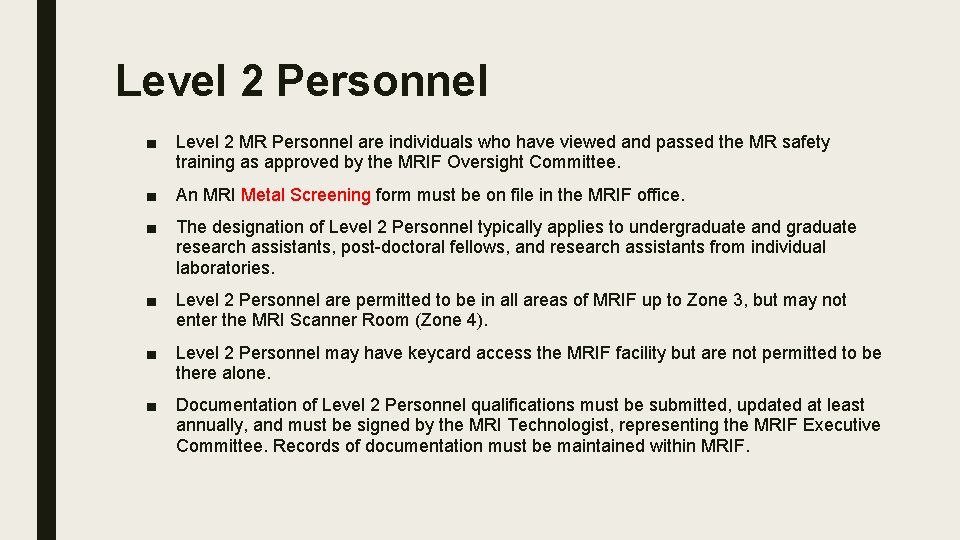 Level 2 Personnel ■ Level 2 MR Personnel are individuals who have viewed and