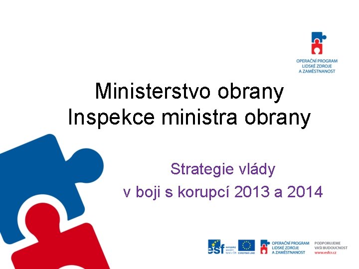 Ministerstvo obrany Inspekce ministra obrany Strategie vlády v boji s korupcí 2013 a 2014
