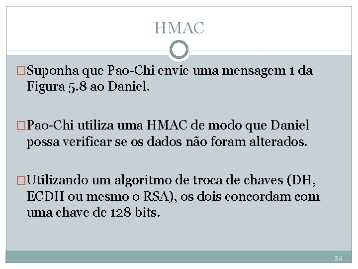 HMAC �Suponha que Pao-Chi envie uma mensagem 1 da Figura 5. 8 ao Daniel.