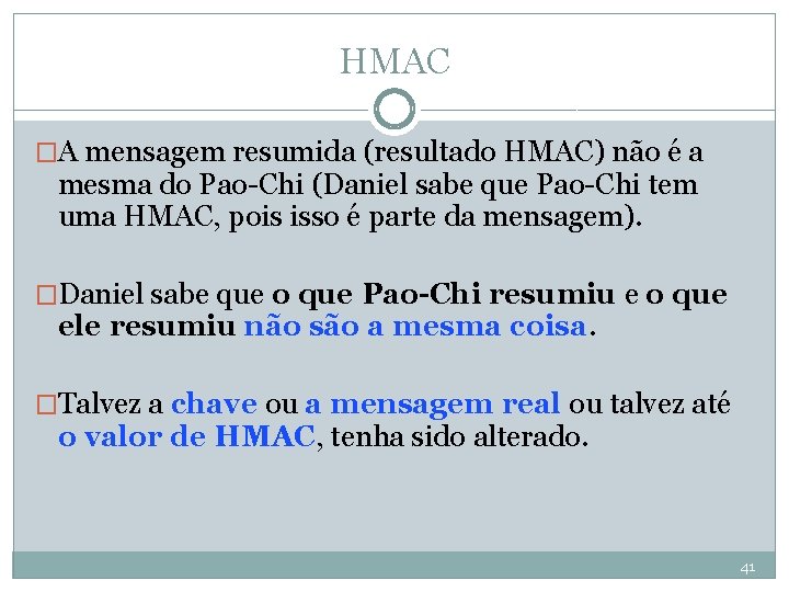 HMAC �A mensagem resumida (resultado HMAC) não é a mesma do Pao-Chi (Daniel sabe