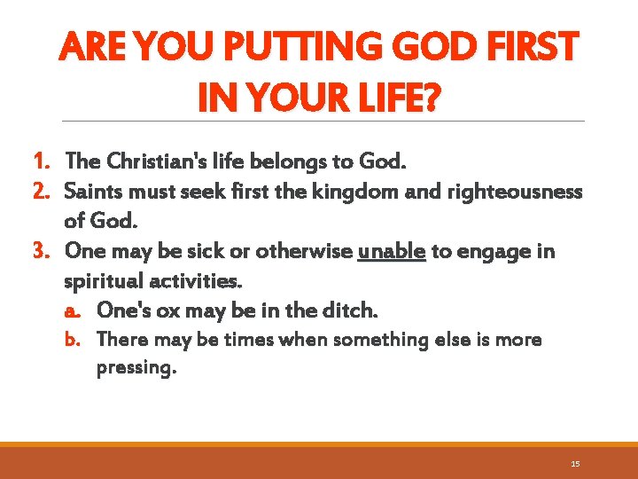 ARE YOU PUTTING GOD FIRST IN YOUR LIFE? 1. The Christian's life belongs to