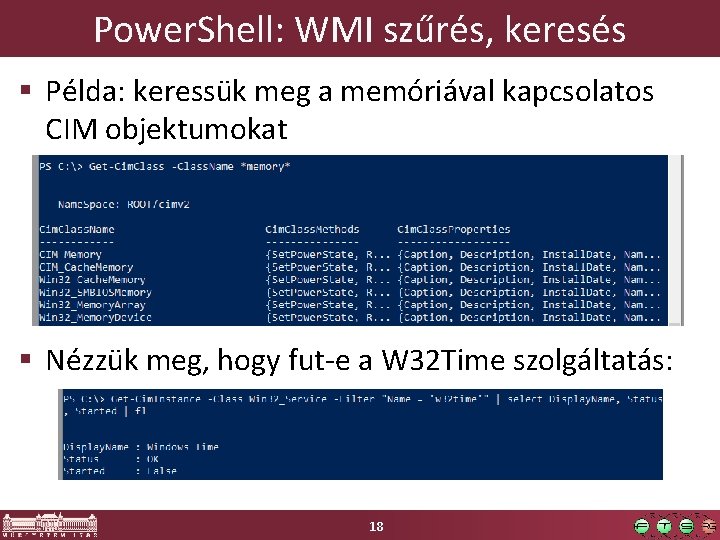 Power. Shell: WMI szűrés, keresés § Példa: keressük meg a memóriával kapcsolatos CIM objektumokat