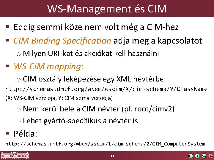 WS-Management és CIM § Eddig semmi köze nem volt még a CIM-hez § CIM