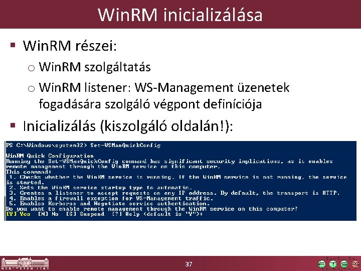 Win. RM inicializálása § Win. RM részei: o Win. RM szolgáltatás o Win. RM