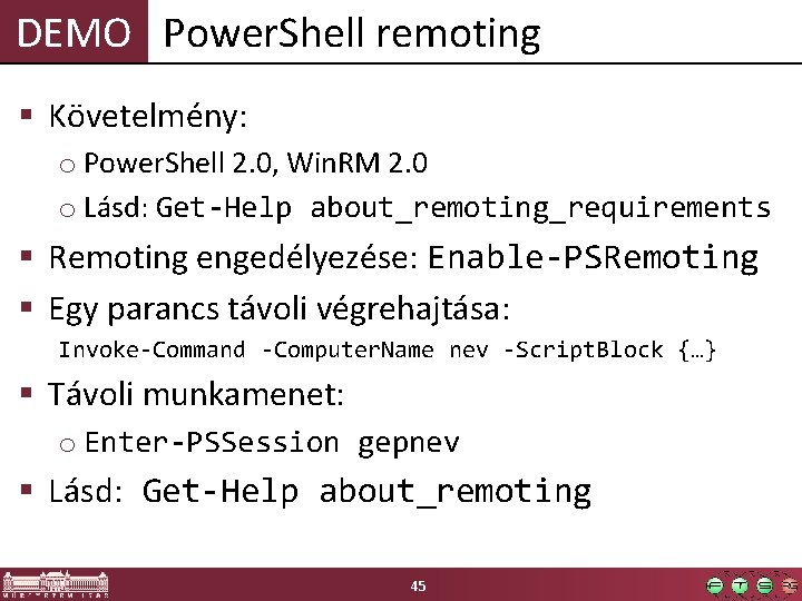 DEMO Power. Shell remoting § Követelmény: o Power. Shell 2. 0, Win. RM 2.