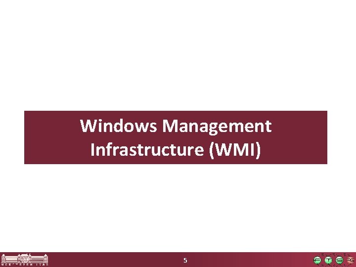 Windows Management Infrastructure (WMI) 5 