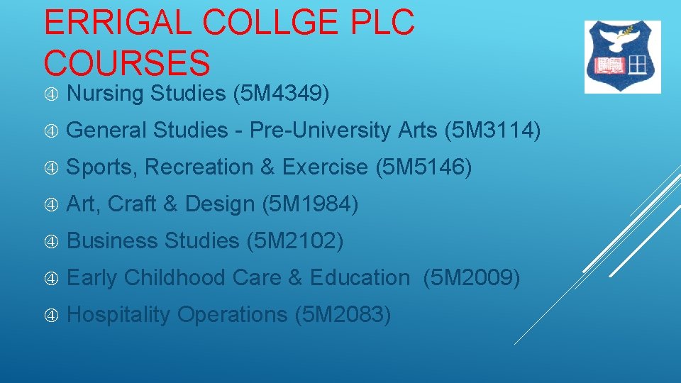 ERRIGAL COLLGE PLC COURSES Nursing Studies (5 M 4349) General Studies - Pre-University Arts