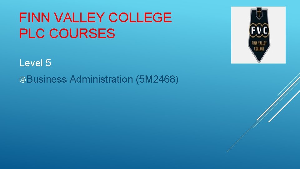 FINN VALLEY COLLEGE PLC COURSES Level 5 Business Administration (5 M 2468) 