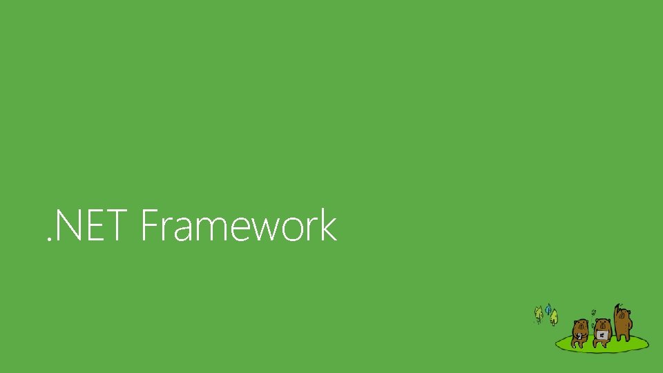 . NET Framework 