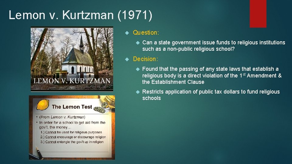 Lemon v. Kurtzman (1971) Question: Can a state government issue funds to religious institutions