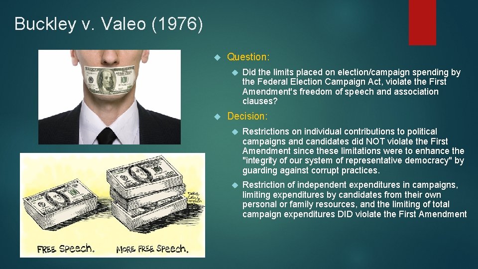 Buckley v. Valeo (1976) Question: Did the limits placed on election/campaign spending by the