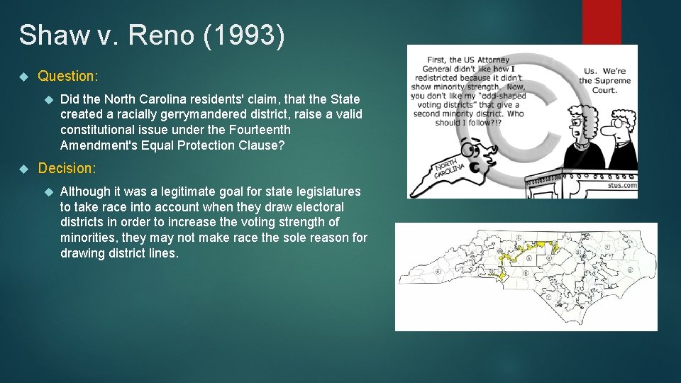 Shaw v. Reno (1993) Question: Did the North Carolina residents' claim, that the State