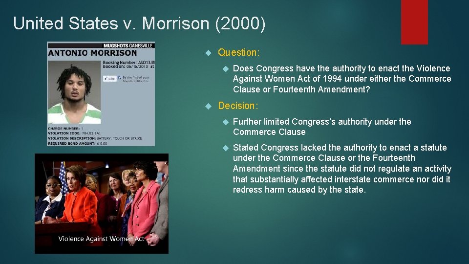 United States v. Morrison (2000) Question: Does Congress have the authority to enact the