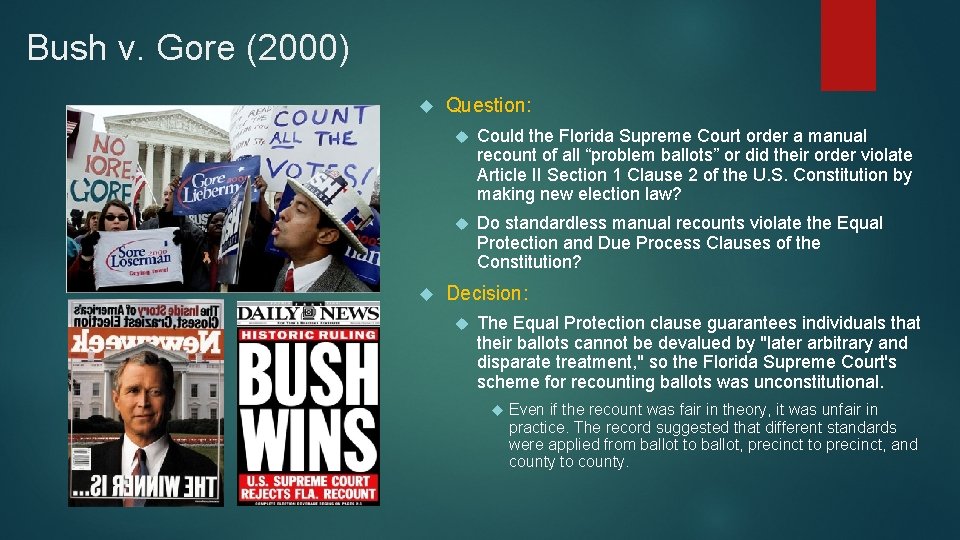 Bush v. Gore (2000) Question: Could the Florida Supreme Court order a manual recount