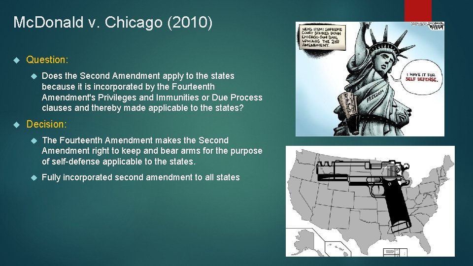 Mc. Donald v. Chicago (2010) Question: Does the Second Amendment apply to the states