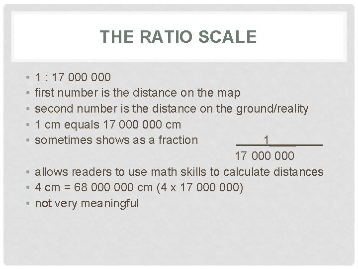 THE RATIO SCALE • • • 1 : 17 000 first number is the
