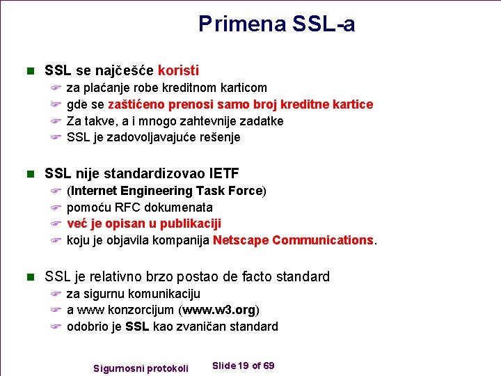 Primena SSL-a n SSL se najčešće koristi F za plaćanje robe kreditnom karticom F