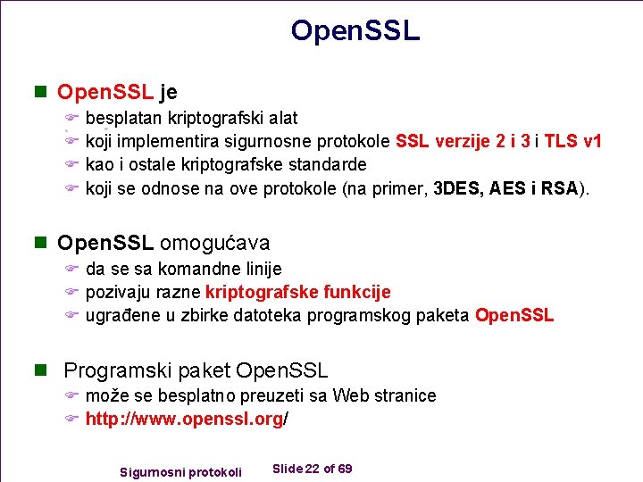 Open. SSL n Open. SSL je F besplatan kriptografski alat F koji implementira sigurnosne