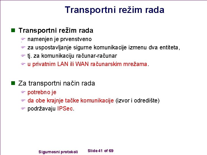 Transportni režim rada n Transportni režim rada F namenjen je prvenstveno F za uspostavljanje