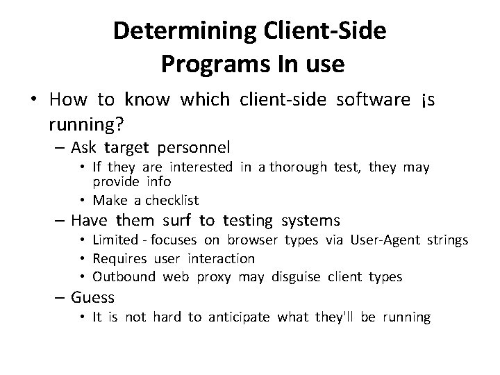 Determining Client-Side Programs In use • How to know which client-side software ¡s running?