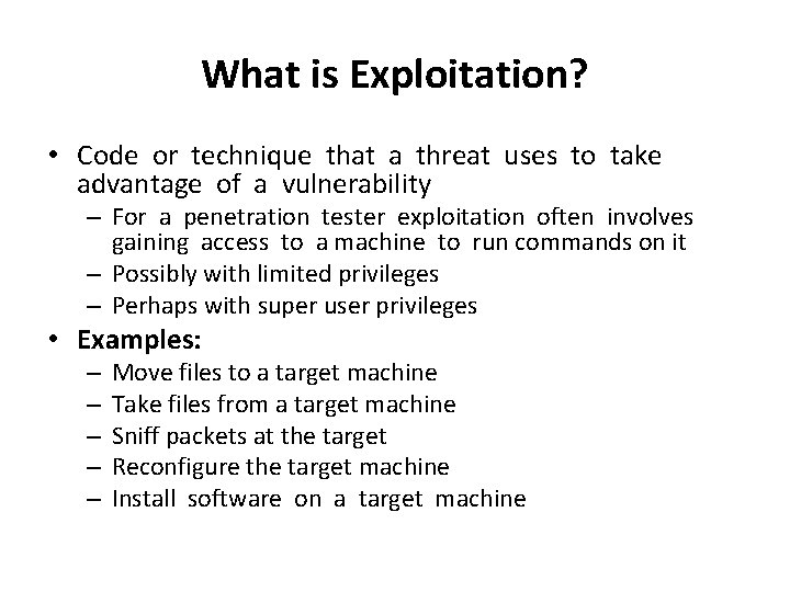 What is Exploitation? • Code or technique that a threat uses to take advantage