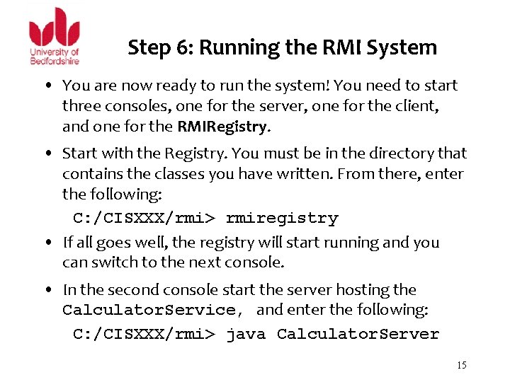 Step 6: Running the RMI System • You are now ready to run the