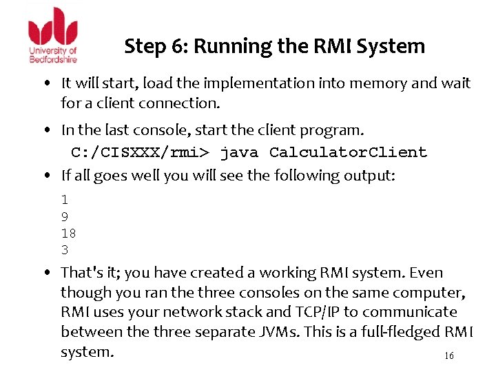 Step 6: Running the RMI System • It will start, load the implementation into