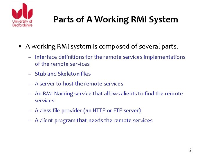 Parts of A Working RMI System • A working RMI system is composed of