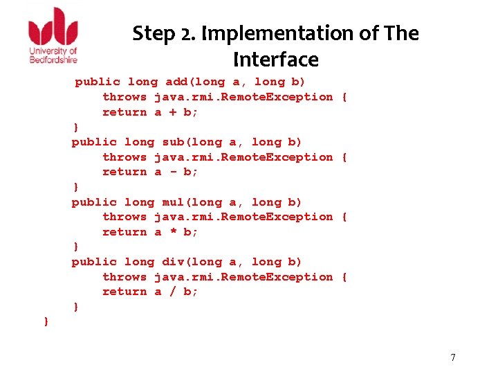 Step 2. Implementation of The Interface public long add(long a, long b) throws java.