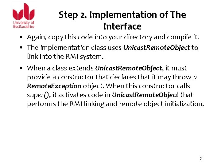 Step 2. Implementation of The Interface • Again, copy this code into your directory